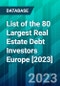 List of the 80 Largest Real Estate Debt Investors Europe [2023] - Product Image